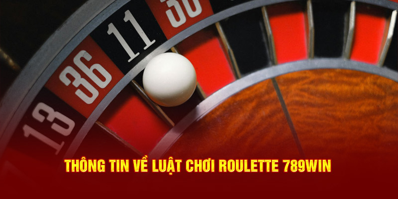 Thông tin về luật chơi Roulette 789win